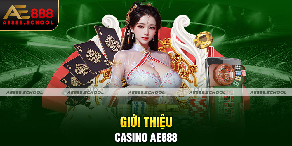 GIỚI THIỆU CASINO AE888